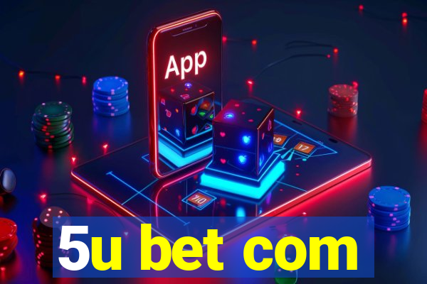 5u bet com